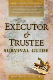 Executor & Trustee Survival Guide; 384 pages - Click here to read more about it